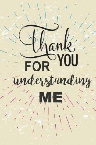 Cover of Thank You for Understanding Me