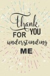 Book cover for Thank You for Understanding Me