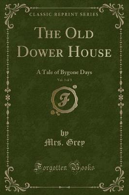 Book cover for The Old Dower House, Vol. 3 of 3