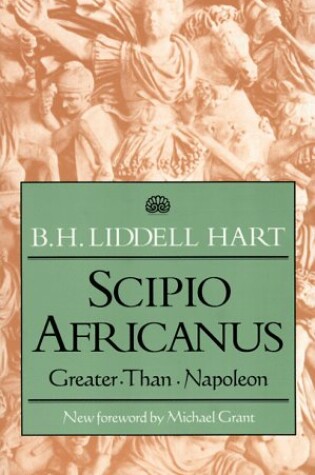 Cover of Scipio Africanus: Greater Than Napoleon