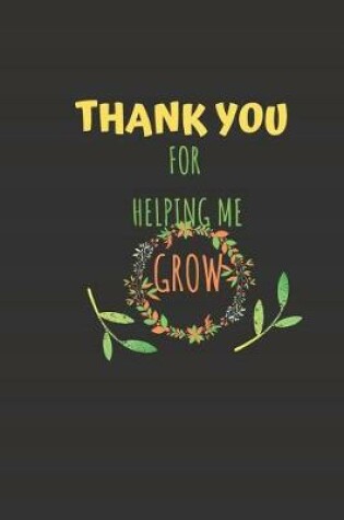 Cover of Thank You for Helping Me Grow