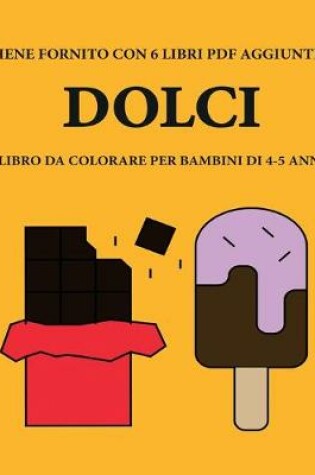 Cover of Libro da colorare per bambini di 4-5 anni (Dolci)