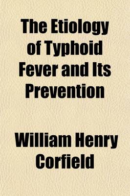 Book cover for The Etiology of Typhoid Fever and Its Prevention