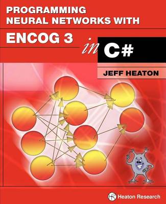 Book cover for Programming Neural Networks with Encog 3 in C#