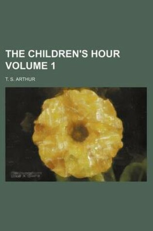 Cover of The Children's Hour Volume 1