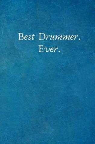 Cover of Best Drummer. Ever.