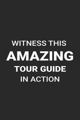 Book cover for Witness This Amazing Tour Guide in Action