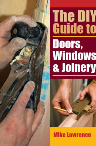 Cover of The DIY Guide to Doors, Windows and Joinery