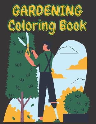 Book cover for Gardening Coloring Book