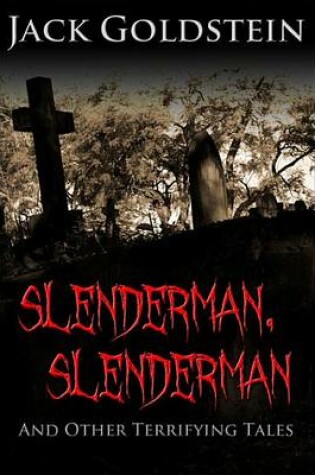 Cover of Slenderman, Slenderman - And Other Terrifying Tales