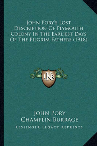 Cover of John Pory's Lost Description of Plymouth Colony in the Earliest Days of the Pilgrim Fathers (1918)