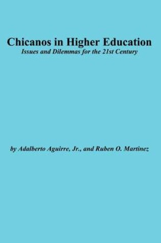 Cover of Chicanos in Higher Education: Issues and Dilemmas for the 21st Century: Ashe-Eric/Higher Education R Esearch Report Number 3, 1993 (Volume 22)