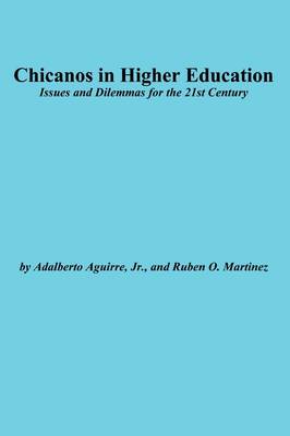 Book cover for Chicanos in Higher Education: Issues and Dilemmas for the 21st Century: Ashe-Eric/Higher Education R Esearch Report Number 3, 1993 (Volume 22)