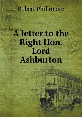 Book cover for A letter to the Right Hon. Lord Ashburton