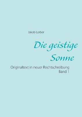 Book cover for Die geistige Sonne Band 1