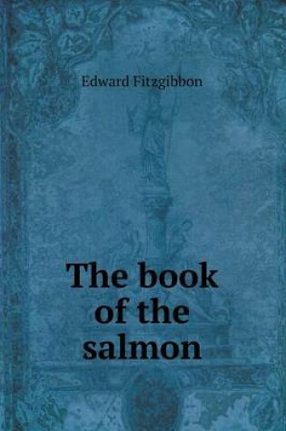 Cover of The book of the salmon