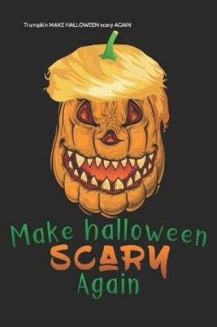 Cover of Trumpkin MAKE HALLOWEEN scary AGAIN