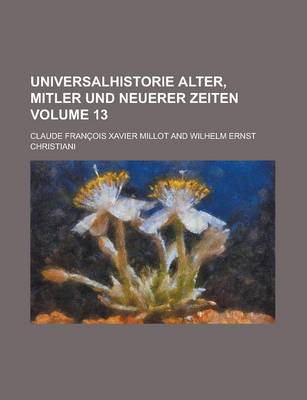 Book cover for Universalhistorie Alter, Mitler Und Neuerer Zeiten Volume 13