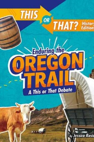 Cover of Enduring the Oregon Trail