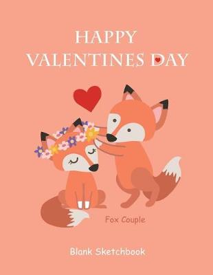 Book cover for Happy Valentines Day Fox Couple Blank Sketchbook