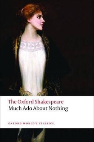 Cover of Much Ado About Nothing: The Oxford Shakespeare