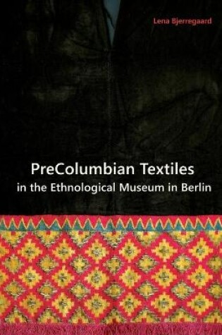 Cover of PreColumbian Textiles in the Ethnological Museum in Berlin