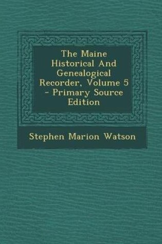 Cover of Maine Historical and Genealogical Recorder, Volume 5