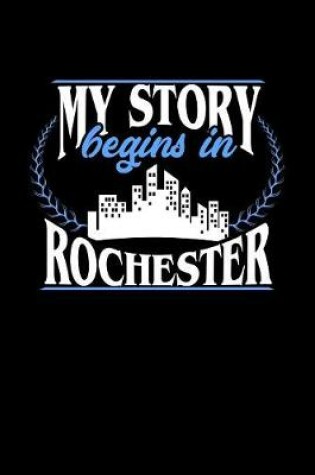 Cover of My Story Begins in Rochester