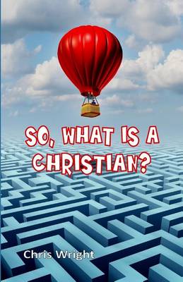 Book cover for So, What Is a Christian?