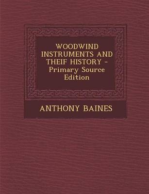 Book cover for Woodwind Instruments and Theif History - Primary Source Edition