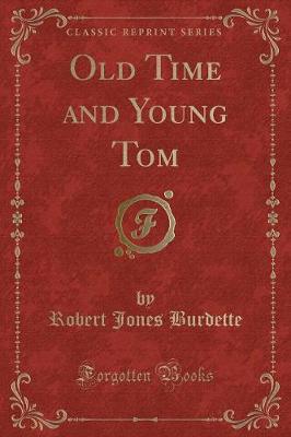 Book cover for Old Time and Young Tom (Classic Reprint)