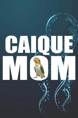 Book cover for Caique Mom Notebook Journal