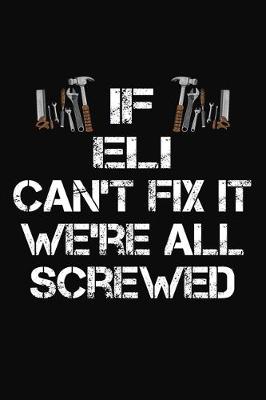 Book cover for If Eli Cant't Fix It We're All Screwed