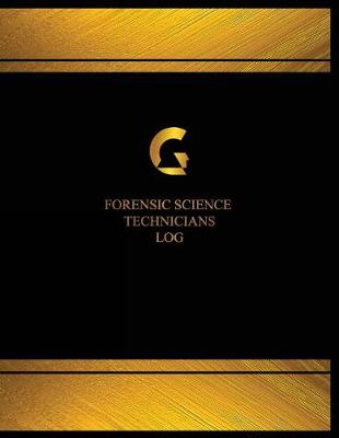 Book cover for Forensic Science Technicians Log (Logbook, Journal - 125 pages, 8.5 x 11 inches)