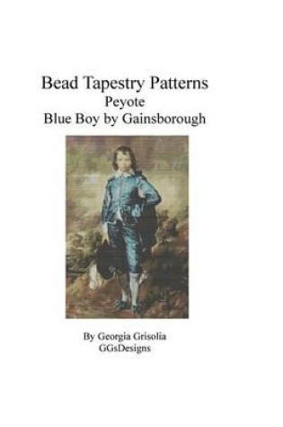 Cover of Bead Tapestry Patterns Peyote Blue Boy by Gainsborough