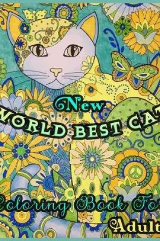 Cover of New WORLD BEST CAT Coloring Book for Adults