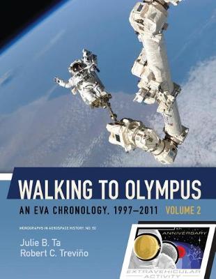 Book cover for Walking to Olympus - An Eva Chronology, 1997-2011 - Volume 2 (NASA Sp-2016-4550)