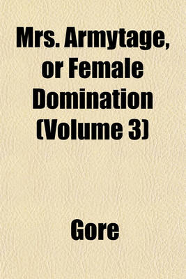 Book cover for Mrs. Armytage, or Female Domination (Volume 3)