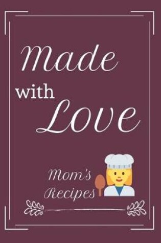 Cover of Made with Love - Mom's Recipes