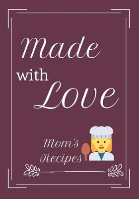 Book cover for Made with Love - Mom's Recipes