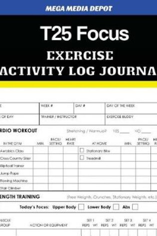 Cover of T25 Focus Exercise Activity Log Journal