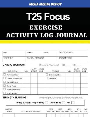 Book cover for T25 Focus Exercise Activity Log Journal