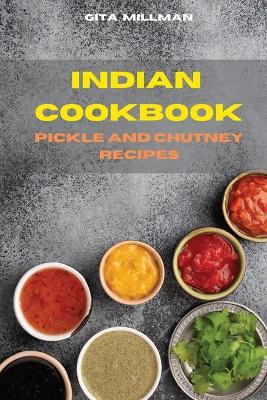 Book cover for Indian Cookbook Pickle and Chutney Recipes