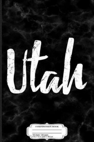 Cover of Utah Composition Notebook