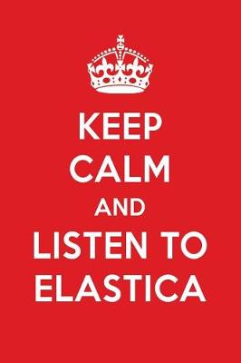 Book cover for Keep Calm and Listen to Elastica