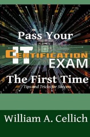 Cover of Pass Your IT Certification Exam The First Time