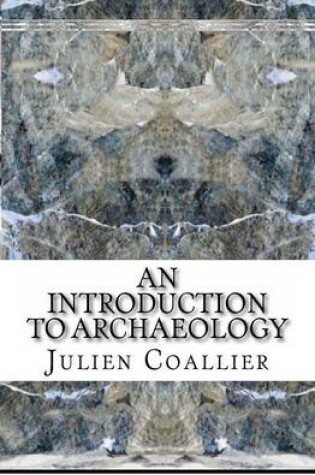 Cover of An Introduction - To Archaeology