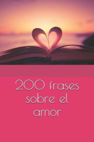 Cover of 200 frases sobre el amor