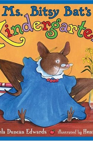 Cover of Ms. Bitsy Bat's Kindergarten