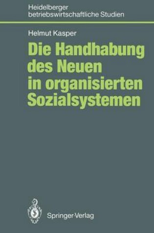 Cover of Die Handhabung des Neuen in organisierten Sozialsystemen